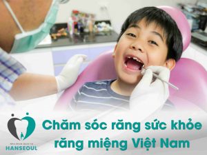 chăm sóc sức khỏe răng miệng việt nam 